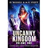Uncanny Kingdom (Collected Volume One): A Three-Book Urban Fantasy Collection
