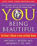 YOU: Being Beautiful: The Owner's Manual to Inner and Outer Beauty