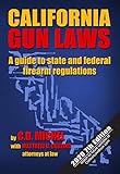 California Gun Laws: A Guide to State and Federal Firearm Regulations (2020 7th Edition)