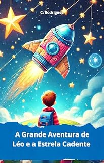 Livro A Grande Aventura de Léo e a Estrela Cadente : Uma aventura para vencer o medo do espaço