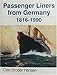 Passenger Liners from Germany, 1816-1990 by 