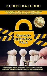Livro Operação Destrava Fala: Um método completo para superar a gagueira, timidez e o medo de falar em público em 17 passos!