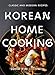 Korean Home Cooking: Classic and Modern Recipes by Sohui Kim, Rachel Wharton