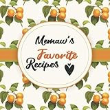Memaw's Favorite Recipes: Blank Cookbook - Make Her Smile With This Cute Personalized Empty Recipe Book With 120 Recipe Pages - Memaw Gift for ... Christmas, or Other Holidays - Apricot Cover by Happy Little Recipe Books