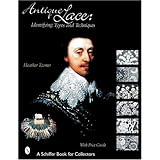 Antique Lace: Identifying Types and Techniques (Schiffer Book for Collectors)