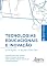 Livro Tecnologias Educacionais e Inovação: Diálogos e Experiências - VOLUME II: Diálogos e Experiências - VOLUME II