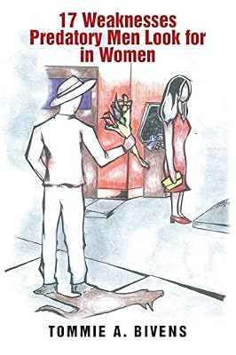 17 Weaknesses Predatory Men Look for in Women
