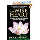 The Wise Heart: A Guide to the Universal Teachings of Buddhist Psychology