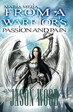 From A Warrior's Passion and Pain