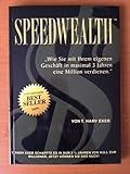 Speedwealth: How to Make a Million in Your Own Business in 3 Years or Less