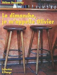 Le  dimanche, je m'appelle Olivier