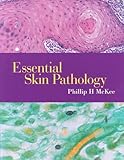 Essential Skin Pathology : With ExpertConsult Online and Print, McKee, Phillip H., 0723430675