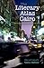 The Literary Atlas of Cairo: One Hundred Years on the Streets of the City by 