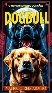 Livro Dogbull: O sombrio mundo dos cães