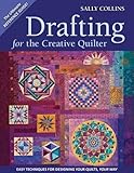 Drafting for the Creative Quilter