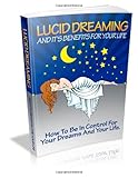 Image de Lucid Dreaming And It's Benefits For Your Life: How to be in control for your dreams and your life.