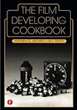 The Film Developing Cookbook (Darkroom Cookbook, Vol. 2) cover