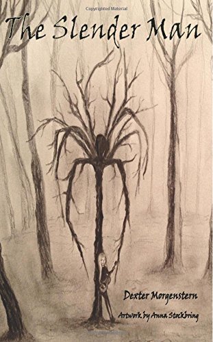 By Dexter Morgenstern The Slender Man