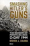 Smashing Hitler's Guns: The Rangers at