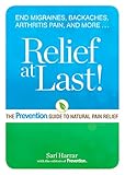 Relief at Last!: The Prevention® Guide to Natural Pain Relief by Sarí Harrar, Prevention editors