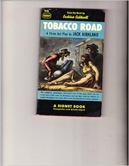 Tobacco Road A Three Act Play Jack Introduction By Erskine Caldwell Kirkland Photo Section
