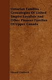 Ontarian Families - Genealogies Of United Empire Loyalists And Other Pioneer Families Of Upper Canada by 