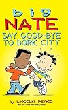 Big Nate: Say Good-bye to Dork City