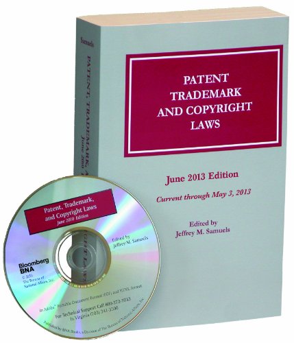 Download Patent, Trademark, and Copyright Laws, June 2013 Edition, with Full Text & Special Features on CD-ROM