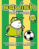 Squish #4: Captain Disaster