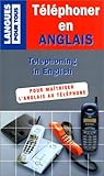 Téléphoner en Anglais. Pour maîtriser l'anglais au téléphone by 