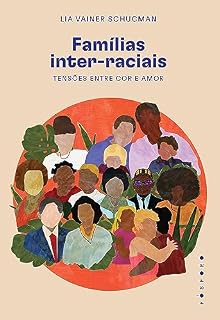 Livro Famílias inter-raciais: tensões entre cor e amor