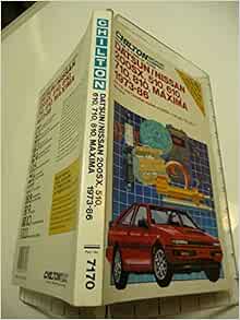 Chilton's Repair and Tune-Up Guide Datsun/Nissan 200Sx, 510, 610, 710