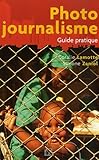 Photo journalisme (French Edition) by SIMONE ZANIOL CORALIE LAMOTTE