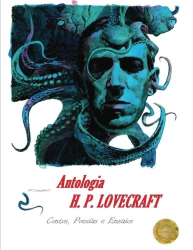 Antologia H.P. Lovecraft: Contos, Poesias E Ensaios PDF H P Lovecraft
