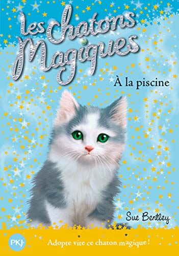A la Piscine (Magic Kitten) (French Edition) by Sue Bentley
