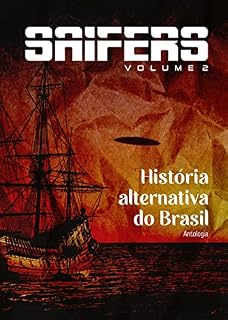 Livro SAIFERS Volume 2: História alternativa do Brasil