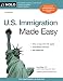 U.S. Immigration Made Easy (U. S. Immigration Made Easy)