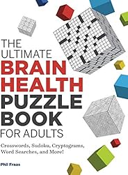 The Ultimate Brain Health Puzzle Book for Adults: Crosswords, Sudoku, Cryptograms, Word Searches, and More!