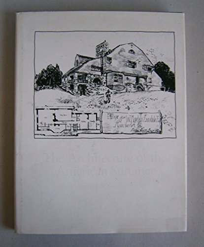 Architecture of The American Summer (Documents of American Architecture series) by 