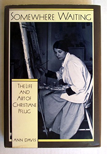 FREE Somewhere Waiting: The Life and Art of Christiane Pflug<br />Z.I.P