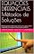Livro EQUAÇÕES DIFERENCIAIS Métodos de Soluções: Método pela transformada inversa de Laplace, Fator Integrador, Anuladores, Coeficientes variáveis