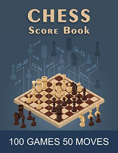 Chess Score book: 100 Games 50 Moves Chess Notation Book, Notation Pad Paperback – 26 May 2019