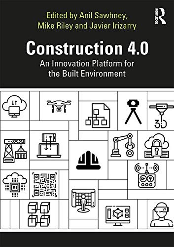 Construction 4.0: An Innovation Platform for the Built Environment by 