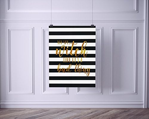 You Say Witch Like It's a Bad Thing Gold Print on Black White Stripe Halloween Art Print Poster