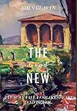 THE GOOD NEW: A Tuscan Villa, Shakespeare, and Death by 