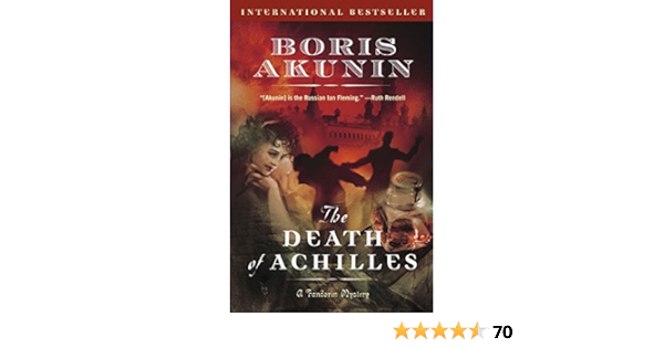 The Death Of Achilles A Novel Erast Fandorin Akunin Boris Bromfield Andrew 9780812968804 Amazon Com Books