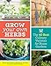 Grow Your Own Herbs: The 40 Best Culinary Varieties for Home Gardens by 