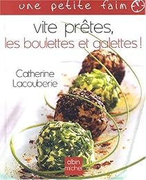 Vite prêtes, les boulettes et galettes