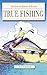 True Fishing Stories (Tales from the Big Horn & Beyond Book 1) by David Sherwin Parker, David Updike