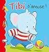 Tibi s'amuse! (French Edition) by 